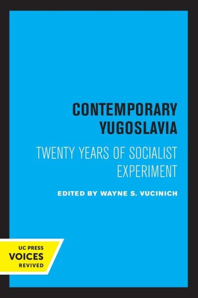 Cover for Wayne S. Vucinich · Contemporary Yugoslavia: Twenty Years of Socialist Experiment (Paperback Book) (2021)