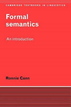 Cover for Cann, Ronnie (University of Edinburgh) · Formal Semantics: An Introduction - Cambridge Textbooks in Linguistics (Paperback Book) (1993)