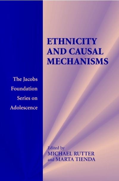 Cover for Tienda, Marta (Princeton University, New Jersey) · Ethnicity and Causal Mechanisms - The Jacobs Foundation Series on Adolescence (Paperback Book) (2005)