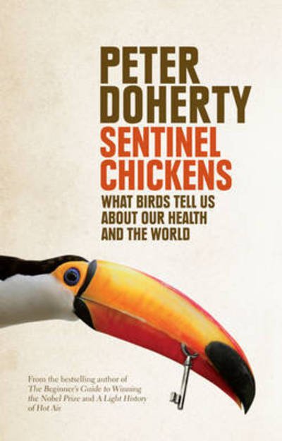 Sentinel Chickens: What Birds Tell Us About Our Health And Our World - Peter Doherty - Livros - Melbourne University Press - 9780522861105 - 1 de agosto de 2012