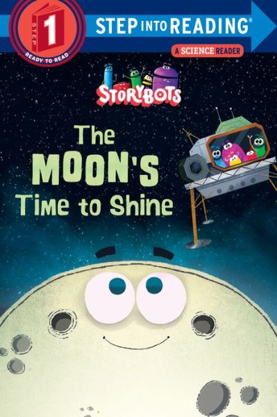 The Moon's Time To Shine - Step Into Reading - Storybots - Bücher - Random House USA Inc - 9780525646105 - 11. Dezember 2018