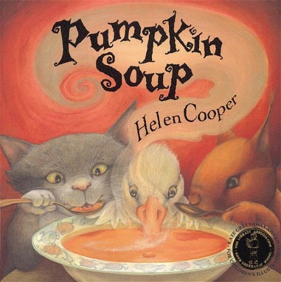 Pumpkin Soup: Celebrate 25 years of this timeless classic - Pumpkin Soup - Helen Cooper - Books - Penguin Random House Children's UK - 9780552545105 - October 1, 1999