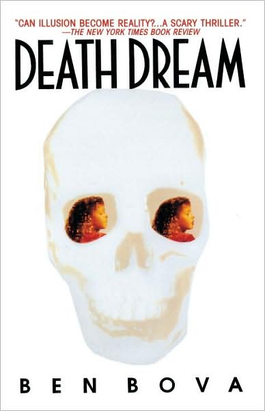 Death Dream - Ben Bova - Books - Bantam - 9780553762105 - August 1, 1995