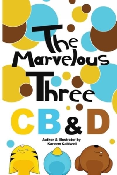 Cover for Kareem Caldwell · The Marvelous Three CB&amp;D (Pocketbok) (2019)