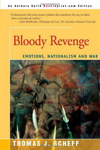 Cover for Thomas Scheff · Bloody Revenge: Emotions, Nationalism and War (Paperback Book) (2000)
