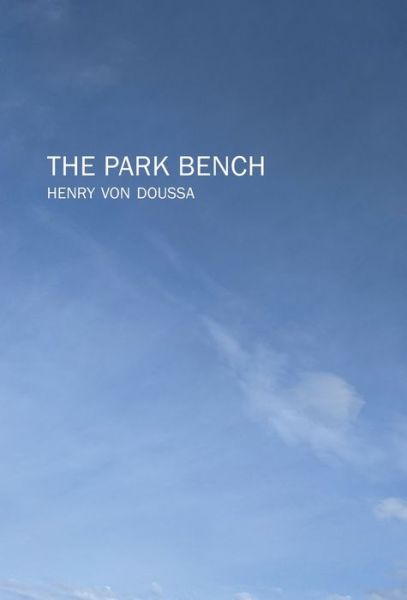 Cover for Henry Von Doussa · The Park Bench (Hardcover Book) (2021)