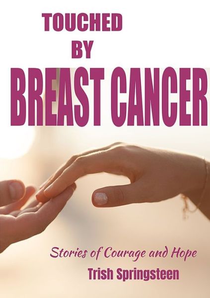 Cover for Trish Springsteen · Touched By Breast Cancer (Paperback Book) (2018)