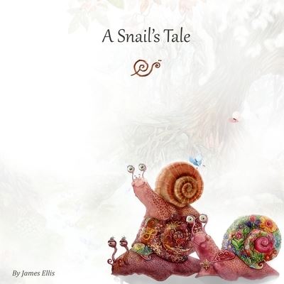 Cover for James Ellis · A Snail's Tale (Taschenbuch) (2020)