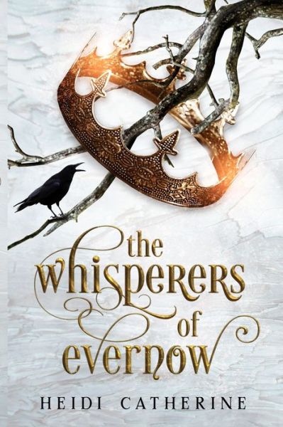 Cover for Heidi Catherine · The Whisperers of Evernow: Book 1 The Kingdoms of Evernow - Kingdoms of Evernow (Paperback Book) (2019)