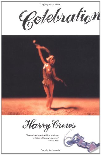 Celebration - Harry Crews - Books - Simon & Schuster - 9780684848105 - January 28, 1999