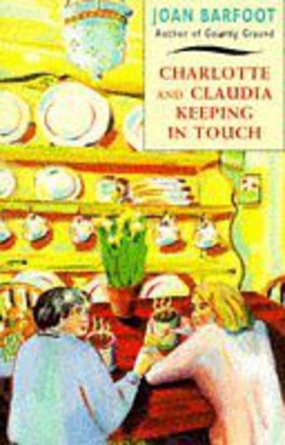 Cover for Joan Barfoot · Charlotte and Claudia Keeping in Touch (Paperback Book) (1994)