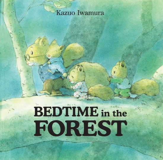 Cover for Kazuo Iwamura · Bedtime in the Forest (Hardcover Book) (2010)