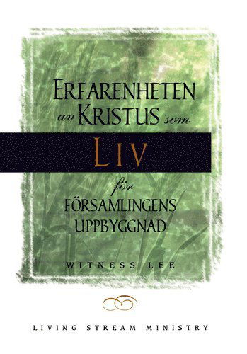 Cover for Witness Lee · Erfarenheten av Kristus som liv för församlingens uppbyggnad (Book) (2017)