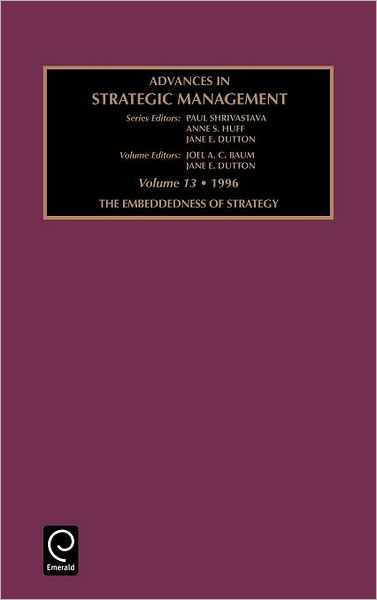 Cover for Jane E. Dutton · Embeddedness of Strategy - Advances in Strategic Management (Hardcover Book) (1997)