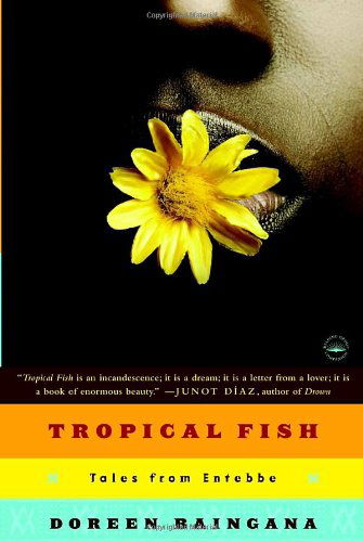 Cover for Doreen Baingana · Tropical Fish: Tales from Entebbe (Paperback Book) [Reprint edition] (2006)