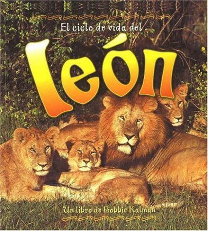 El Ciclo De Vida De Un Leon / Life Cycle of a Lion (Ciclo De Vida / the Life Cycle) (Spanish Edition) - Amanda Bishop - Książki - Crabtree Pub Co - 9780778787105 - 15 marca 2005