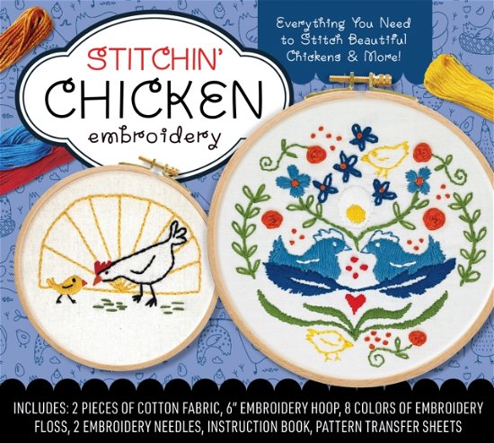 Cover for Editors of Chartwell Books · Stitchin' Chicken Embroidery Kit: Everything You Need to Stitch Beautiful Chickens and More! Includes: 2 Pieces of Cotton Fabric, 6” Embroidery Hoop, 8 Colors of Embroidery Floss, 2 Embroidery Needles, Instruction Book, Pattern Transfer Sheets (Bok) (2024)