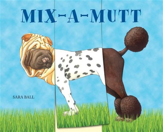 Cover for Sara Ball · Mix-a-Mutt - Flip-and-Flop (Board book) (2018)