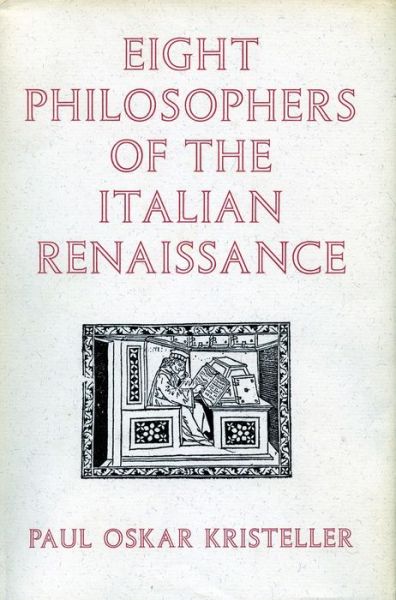 Cover for Paul Oskar Kristeller · Eight Philosophers of the Italian Renaissance (Hardcover Book) (1964)