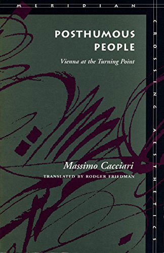 Cover for Massimo Cacciari · Posthumous People: Vienna at the Turning Point - Meridian: Crossing Aesthetics (Paperback Book) (1996)