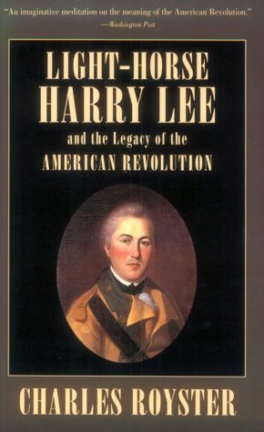 Cover for Charles Royster · Light-Horse Harry Lee and the Legacy of the American Revolution (Paperback Book) (1994)