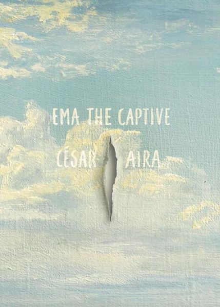 Cover for Cesar Aira · Ema the Captive (Paperback Book) (2016)