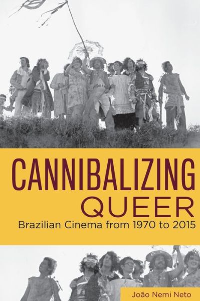Cover for Joao Nemi Neto · Cannibalizing Queer: Brazilian Cinema from 1970 to 2015 - Queer Screens (Paperback Book) (2022)