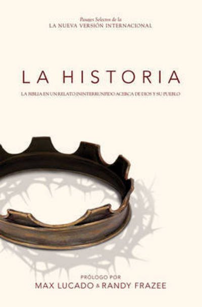 Cover for Max Lucado · La Historia NVI: La Biblia En Un Relato Ininterrumpido Acerca de Dios Y Su Pueblo (Paperback Book) (2011)