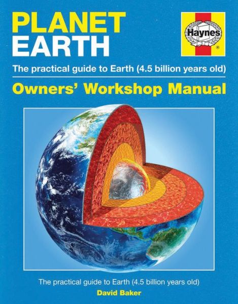 Cover for David Baker · Planet Earth Manual: The practical guide to Earth (4.5 billion years old) (Hardcover Book) (2015)