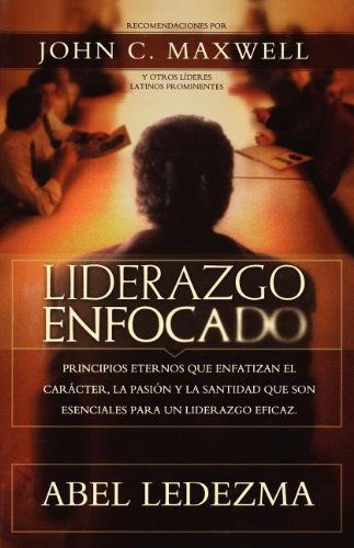 Cover for Abel Ledezma · Liderazgo Enfocado (Paperback Book) [Spanish edition] (2005)