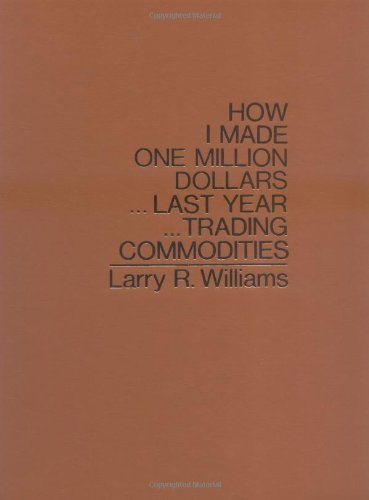 Cover for Larry R. Williams · How I Made One Million Dollars Last Year Trading Commodities (Hardcover Book) [3rd edition] (1998)