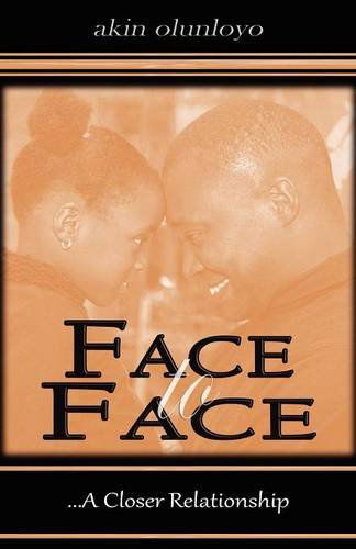 Cover for Akin Olunloyo · Face to Face: A Closer Relationship (Paperback Book) (2011)