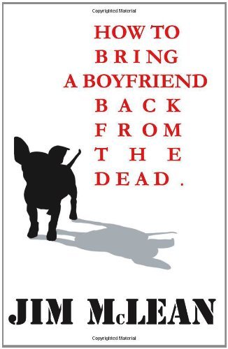 Cover for Jim Mclean · How to Bring a Boyfriend Back from the Dead (Paperback Book) [1st edition] (2012)