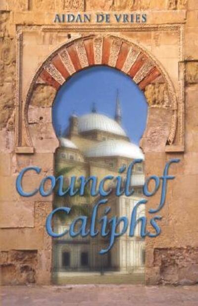 Cover for Aidan De Vries · Council of Caliphs (Paperback Book) (2007)