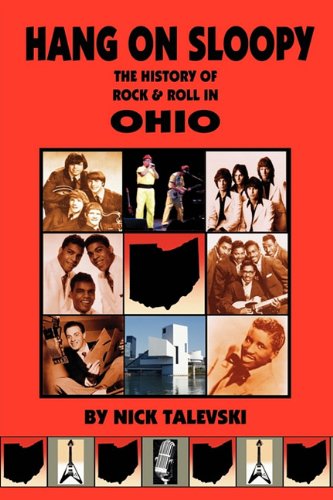 Hang on Sloopy: the History of Rock & Roll in Ohio - Nick Talevski - Books - Guardian Express Media - 9780980056105 - November 19, 2009