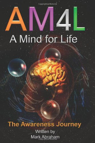 Cover for Mark Abraham · A Mind for Life: the Awareness Journey (Paperback Book) (2011)