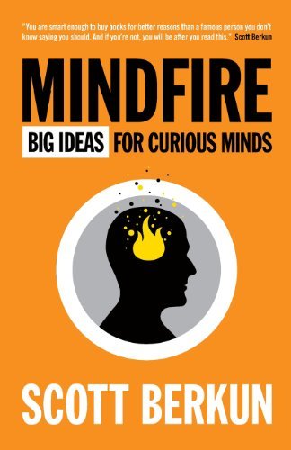 Cover for Scott Berkun · Mindfire: Big Ideas for Curious Minds (Paperback Book) (2011)