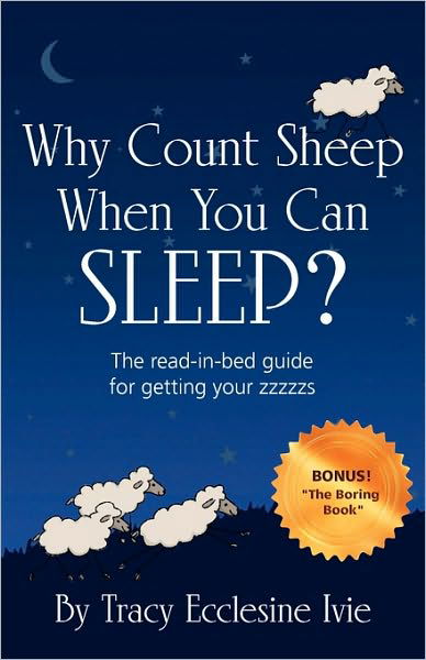 Cover for Tracy Ecclesine Ivie · Why Count Sheep when You Can Sleep? (Paperback Bog) (2010)