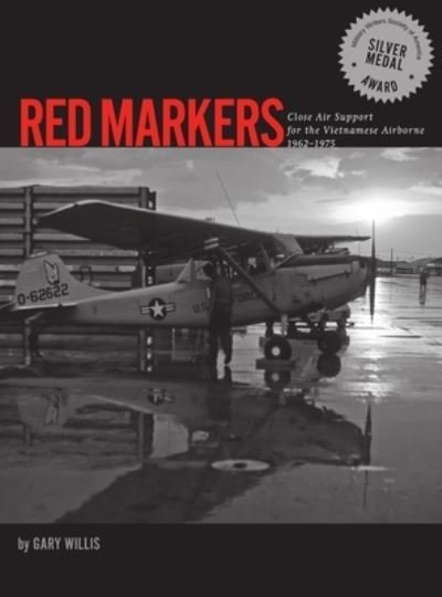 Cover for Gary Willis · Red Markers, Close Air Support for the Vietnamese Airborne, 1962-1975 (Hardcover bog) (2012)