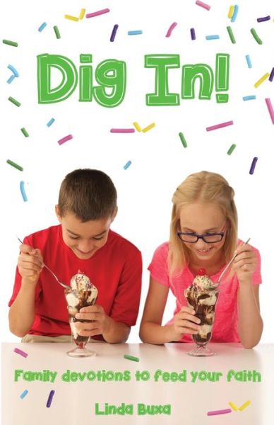 Cover for Linda Buxa · Dig In!: Family Devotions to Feed Your Faith (Paperback Book) (2014)