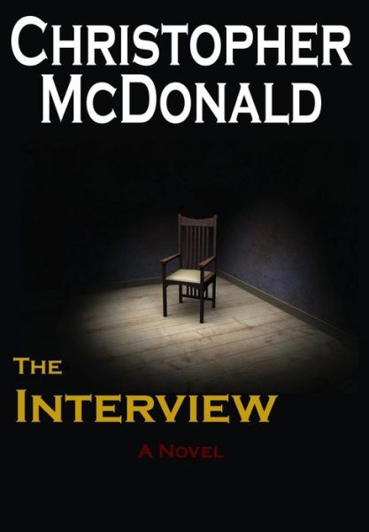 The Interview - Christopher Mcdonald - Books - McDonald Books - 9780990534105 - June 24, 2014