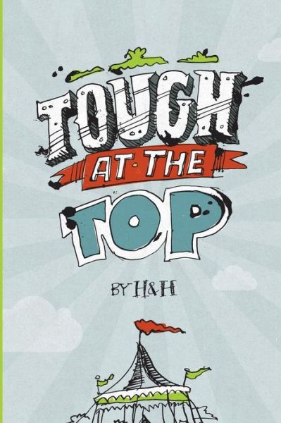 Tough at the Top - H&h - Books - H&H - 9780992671105 - March 8, 2013