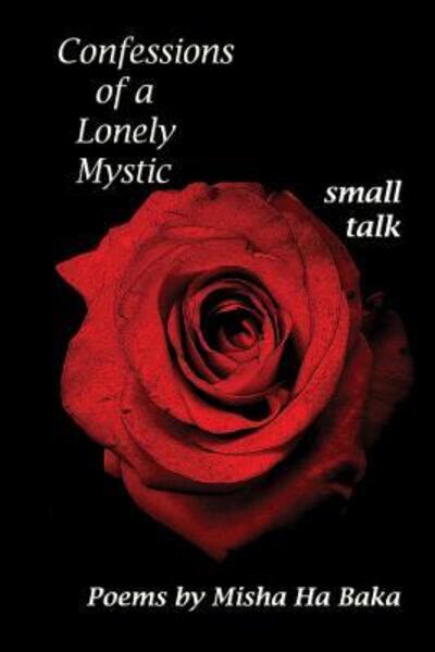 Cover for Misha Ha Baka · Confessions of a Lonely Mystic small talk (Paperback Book) (2017)