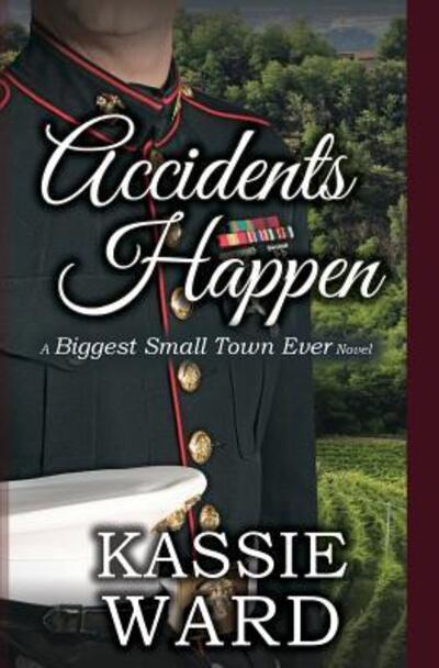 Cover for Kassie Ward · Accidents Happen A Biggest Small Town Ever Novel (Paperback Book) (2018)