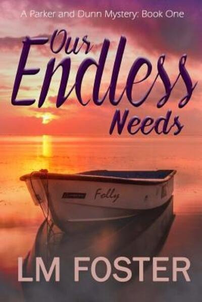Our Endless Needs - LM Foster - Bøker - 9th Street Press - 9780999768105 - 28. desember 2017