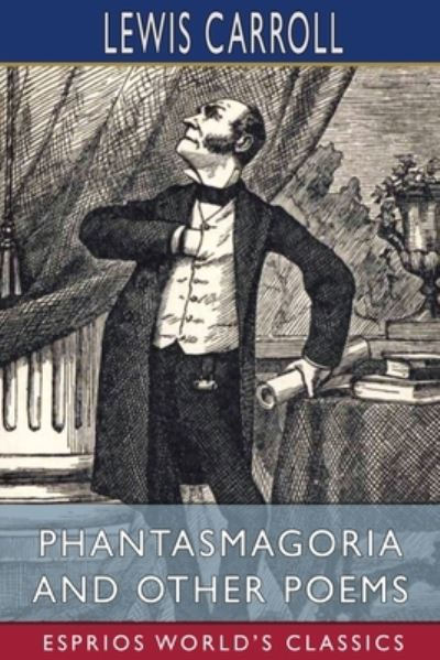 Cover for Lewis Carroll · Phantasmagoria and Other Poems (Esprios Classics) (Paperback Bog) (2024)