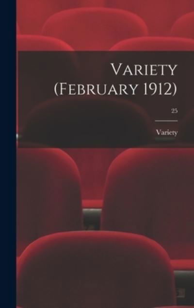 Cover for Variety · Variety (February 1912); 25 (Inbunden Bok) (2021)