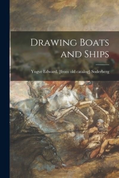 Cover for Yngve Edward Soderberg · Drawing Boats and Ships (Pocketbok) (2021)