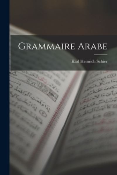 Cover for Karl Heinrich Schier · Grammaire Arabe (Book) (2022)