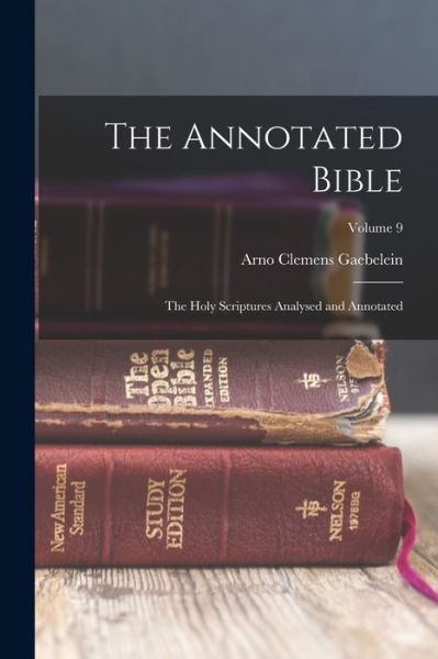 Cover for Arno Clemens Gaebelein · Annotated Bible; the Holy Scriptures Analysed and Annotated; Volume 9 (Book) (2022)